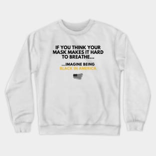 "I Can't Breathe" (COVID-19 & #BlackLivesMatter) Crewneck Sweatshirt